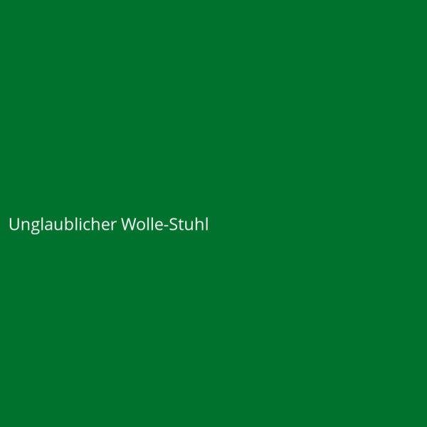 Unglaublicher Wolle-Stuhl