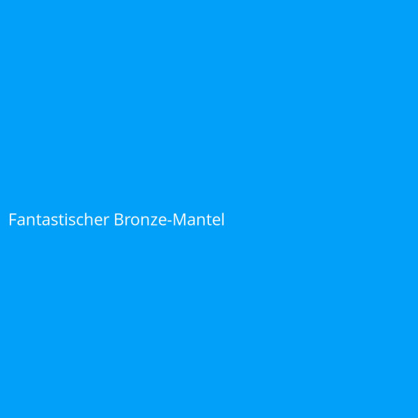 Fantastischer Bronze-Mantel