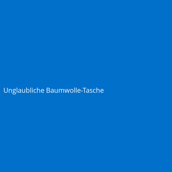 Unglaubliche Baumwolle-Tasche