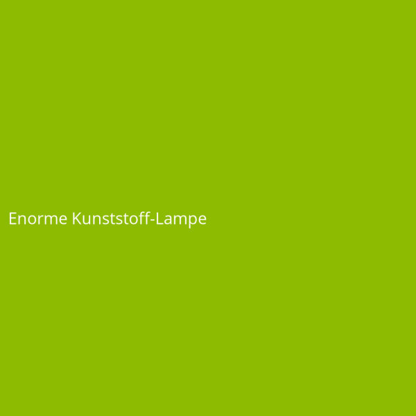 Enorme Kunststoff-Lampe
