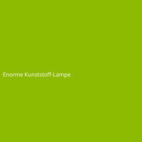 Enorme Kunststoff-Lampe
