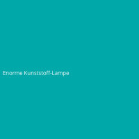 Enorme Kunststoff-Lampe