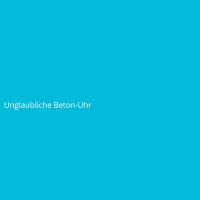Unglaubliche Beton-Uhr