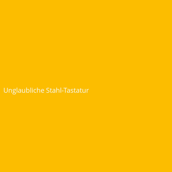Unglaubliche Stahl-Tastatur