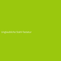Unglaubliche Stahl-Tastatur